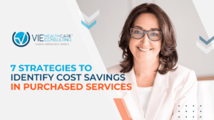 7 Strategies To Identify Cost Savings in Purchased Services