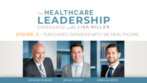 The Healthcare Leadership Experience Episode 3 The VIE Healthcare Team Purchased Services Cost Savings in Healthcare