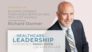The Healthcare Leadership Experience with Richard Dormer