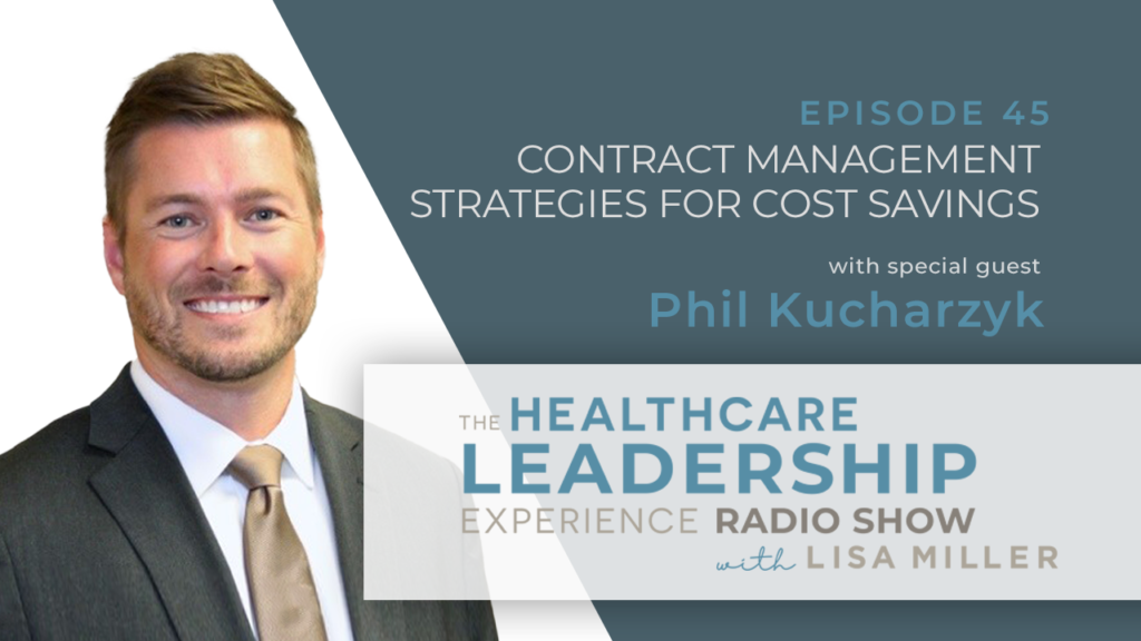 Phil Kucharzyk System Director contract management strategies for cost savings The Healthcare Leadership Experience 1
