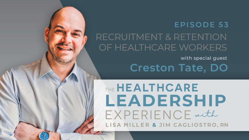 Recruitment and Retention of Healthcare Workers The Healthcare Leadership Experience Episode 53