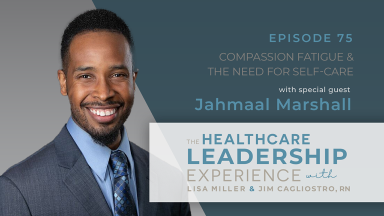 The Healthcare Leadership Experience Episode 75