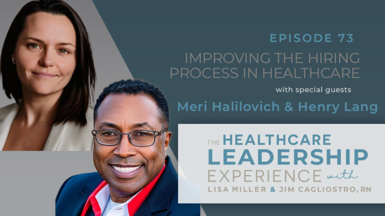 The Healthcare Leadership Experience Episode 73