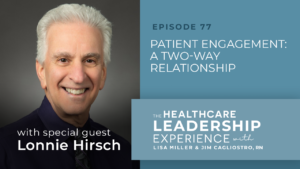The Healthcare Leadership Experience Episode 77