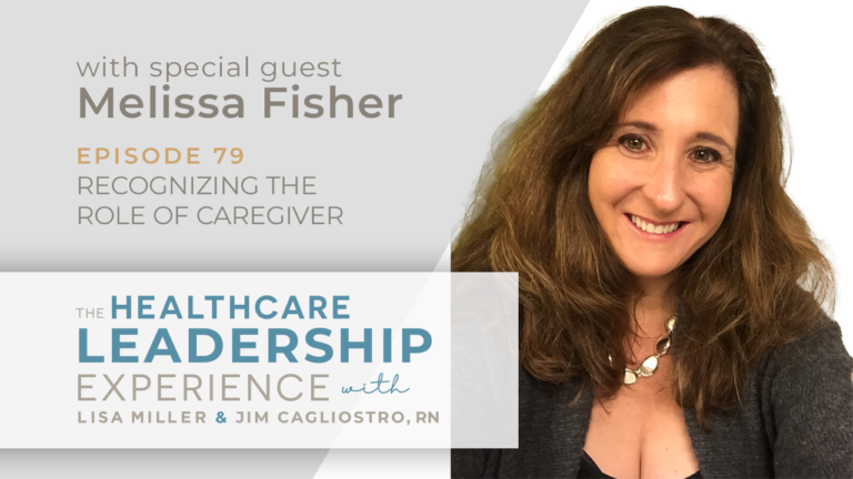 The Healthcare Leadership Experience Episode 79