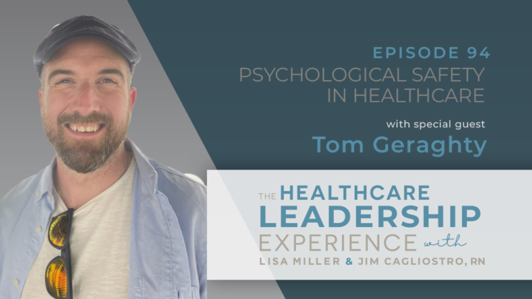 The Healthcare Leadership Experience | Psychological Safety in Healthcare | E.94