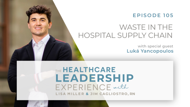 VIE Healthcare | The Healthcare Leadership Experience | Waste in the Hospital Supply Chain | E.105